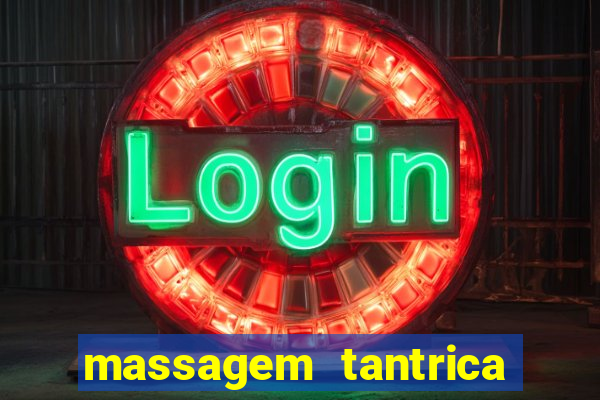 massagem tantrica zona leste